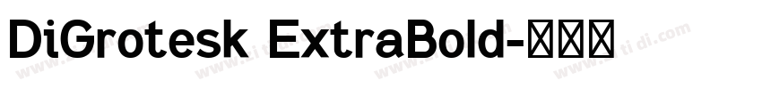 DiGrotesk ExtraBold字体转换